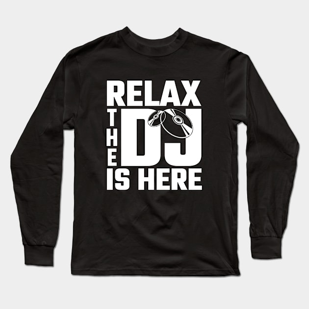 Relax the Dj is here Long Sleeve T-Shirt by Stoney09